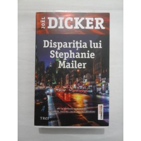 DISPARITIA LUI STEPHANIE MAILER - JOEL DICKER